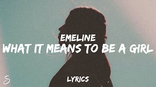 EMELINE  what it means to be a girl Lyrics [upl. by Ruttger]