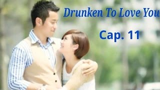 Drunken to love you cap 11 sub español [upl. by Santoro]