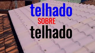 COMO FAZER TELHADO DE PVC SOBRE OUTRO TELHADO [upl. by Nayrda]