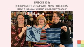 A New Project and New Patterns  Ep 138 Fleece amp Harmony Knitting and Crochet Podcast [upl. by Aliekahs]