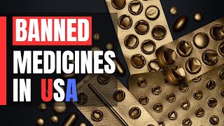 List of Banned Medicines in the United States [upl. by Grof]