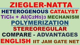 ENGLISH ZIEGLERNATTA HETEROGENOUS CATALYST POLYMERIZATION MECHANISM STEREOREGULAR COMPARE MERITS [upl. by Sherill]