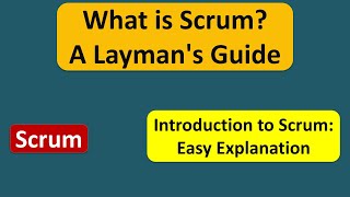 What is Scrum A Laymans Guide [upl. by Engdahl]