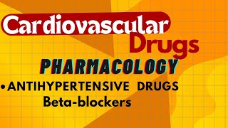 Cardiovascular Drugs PHARMACOLOGYAntihypertensive Drugs  Beta Blockers [upl. by Latin]