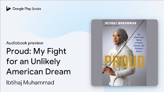 Proud My Fight for an Unlikely American Dream by Ibtihaj Muhammad · Audiobook preview [upl. by Herb]