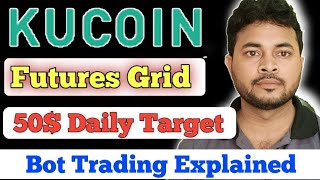 Kucoin Futures Grid Bot Trading Strategy How To Make Money Using Kucoin Bot [upl. by Arriek]