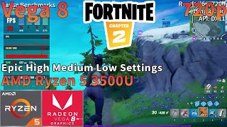 Fortnite  AMD Ryzen 5 3500U APU  Vega 8  720p  Epic High Medium amp Low Settings Tested [upl. by Himelman71]