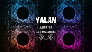 Aleyna Tilki  Yalan  Alper Karacan Remix [upl. by Oz]