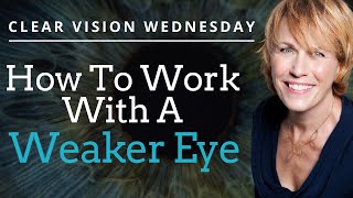 How To Work With A Weaker Eye [upl. by Kraft]