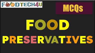 FOOD PRESERVATIVES  FOOD ADDITIVES MCQs FOOD ALLERGEN [upl. by Fergus450]