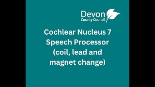 Cochlear Nucleus 7 Speech Processor  Coil Lead and Magnet Change [upl. by Torrence]