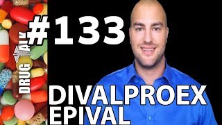 DIVALPROEX EPIVAL  PHARMACIST REVIEW  133 [upl. by Notle]