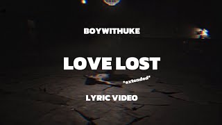 EXTENDED BoyWithUke  Love Lost Lyric Video [upl. by Onahpets]