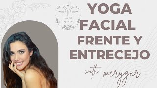 YOGA FACIAL EJERCICIOS completos para FRENTE y ENTRECEJO REJUVENECIMIENTO FACIAL natural [upl. by Adyan]