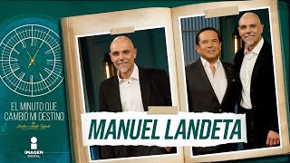 Manuel Landeta en quotEl Minuto que Cambió mi Destinoquot  Programa completo [upl. by Wanda877]