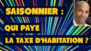 Qui paye la taxe habitation en location saisonnière [upl. by Engelhart]