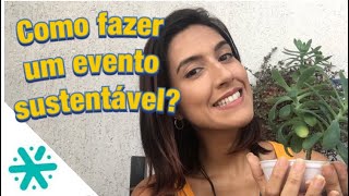 Fazer um evento sustentável é difícil [upl. by Surtemed302]