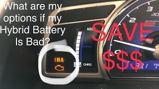 What Are My Options If My Hybrid Battery is Bad Honda Civic Hybrid 0611 IMA Light On SAVE MONEY [upl. by Hoo541]