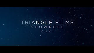 Triangle Films Showreel 2021 [upl. by Thurber990]