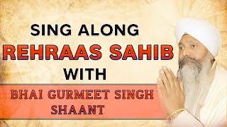 Rehraas Sahib  Sing Along  Bhai Gurmeet Singh Shaant  Evening Prayer  Gurbani  Soothing  Path [upl. by Otreblide]