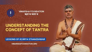 Understanding tantra – Ācārya dr Sthaneshwar Timalsina [upl. by Tichon]