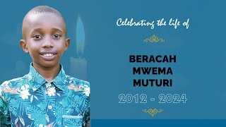 Celebrating the life of Beracah Mwema Muturi 2012 2024 [upl. by Brace]