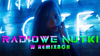 RADIOWE NUTKI W REMIXACH VOL46 🎧 NAJLEPSZA MUZYKA KLUBOWA 2024 ❌ REMIXY STARYCH HITÓW [upl. by Bloem626]