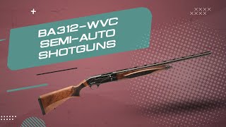 BA312WVC SemiAuto Shotguns  BH Best Arms [upl. by Huei]