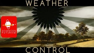 Weather Control and Geoengineering [upl. by Eimirej740]