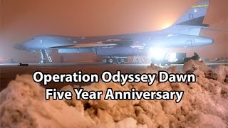 Operation Odyssey Dawn  Five Year Anniversary [upl. by Asseram411]