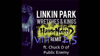 Linkin Park  Wretches amp Kings HavocNdeeD VIP RemiX 25 [upl. by Loren176]