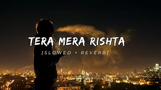 Tera Mera Rishta Purana   Slowed  Reverb   Emraan Hashmi  melodious moods India [upl. by Salvucci]