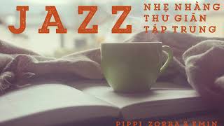 JAZZ NHẠC TẬP TRUNG Học tập Làm việc Ngủ sâu  Nhẹ Nhàng Thư Giãn  Sóng Alpha [upl. by Daegal921]