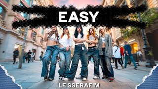 KPOP IN PUBLIC LE SSERAFIM 르세라핌  EASY  Dance Cover by EST CREW from Barcelona [upl. by Cuttie]