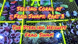 Selling Coral at Frag Swaps Part 3 [upl. by Balliett]