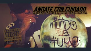 ANDATE CON CUIDADO XMEX3 FT MILIZIA MEXICANA [upl. by Nwadrebma]