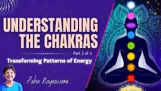 Chakras and Their Impact on Spiritual Growth by Asha Nayaswami Part 2 [upl. by Idnahs]