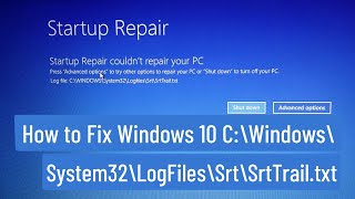 How to Fix Windows 10 C\Windows\System32\LogFiles\srt\SrtTrailtxt [upl. by Ynaffets329]