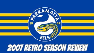 Parramatta Eels 2007 NRL Retro Season Review [upl. by Airotcivairam]