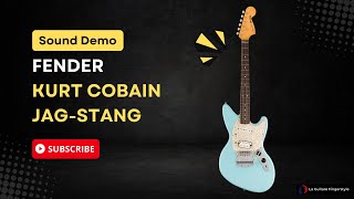 Fender Kurt Cobain JagStang Sound Demo [upl. by Welcy213]