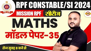 RPF CONSTABLESI 2024  MISSION RPF सीरीज  MATHS  मॉडल पेपर35  BY VIPUL SIR [upl. by Allin]