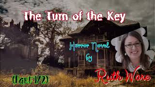 The Turn of the Key by Ruth Ware 🎧 Audiobook Horror and Thriller Crime Novels Part 12 [upl. by Asnerek778]