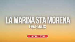 Figa Flawas  LA MARINA STA MORENA LletraLetra [upl. by Diogenes]