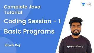 L4  Coding Session  1  Basic Programs  JAVA  Complete Java Tutorial  Ritwik Raj [upl. by Nnel]