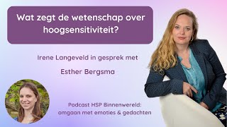 Wat is hoogsensitiviteit Wat zegt de wetenschap over HSP Interview met Esther Bergsma [upl. by Luar]