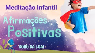 AFIRMAÇÕES POSITIVAS DA CRIANÇA FELIZ  Meditação Infantil  Criação e Voz Liz Dias [upl. by Adikram514]