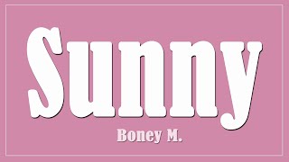 Sunny  Boney M Lyrics [upl. by Gerard]