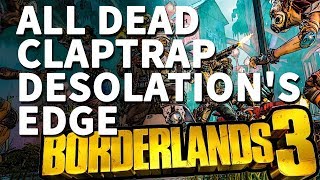 All Desolations Edge Dead Claptrap Locations Borderlands 3 [upl. by Eila486]