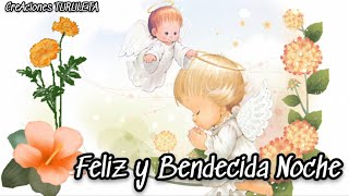 😇 FELIZ Y BENDECIDA NOCHE 💫QUE LOS ÁNGELES TE CUIDEN🌙 DULCES SUEÑOS✨BUENAS NOCHES ES HORA DE DORMIR [upl. by Ecirehs]