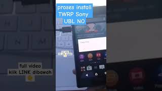 Proses Install TWRP Sony Xperia Z1 UBL NO fypシ root tutorial smartphone tech android au [upl. by Ekenna715]